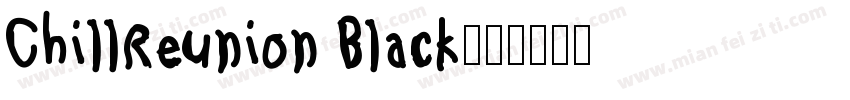 ChillReunion Black字体转换